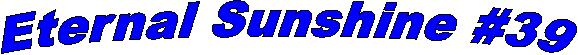 Eternal Sunshine #39