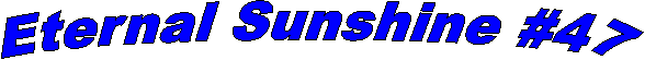 Eternal Sunshine #47