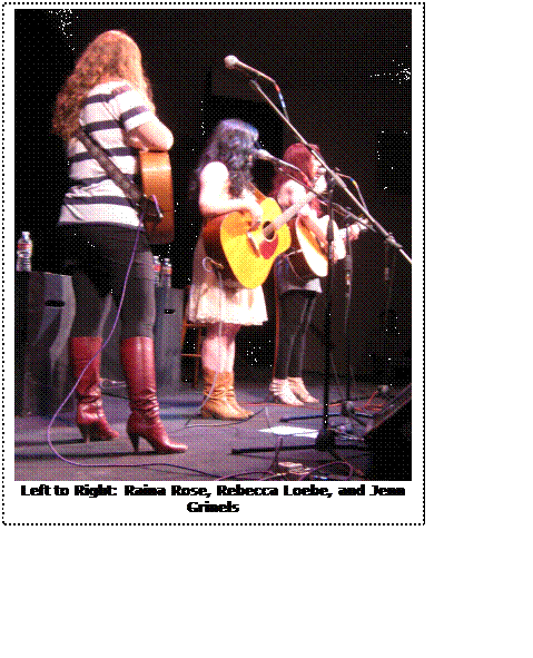 Text Box:  
Left to Right: Raina Rose, Rebecca Loebe, and Jenn Grinels