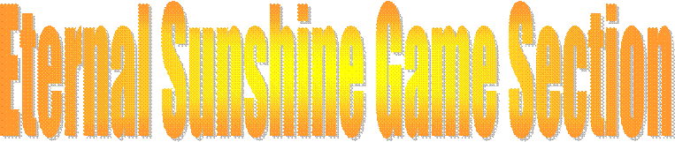 Eternal Sunshine Game Section